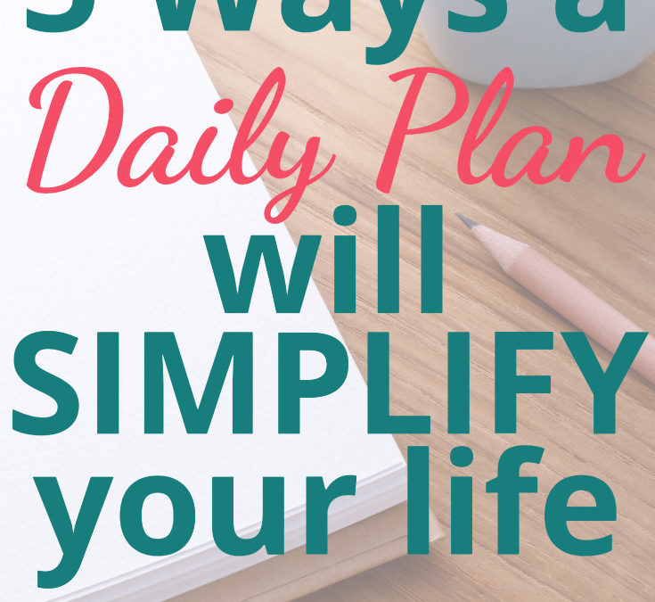 Why You NEED a Daily Plan (Whether You’re a “Planner” or Not)