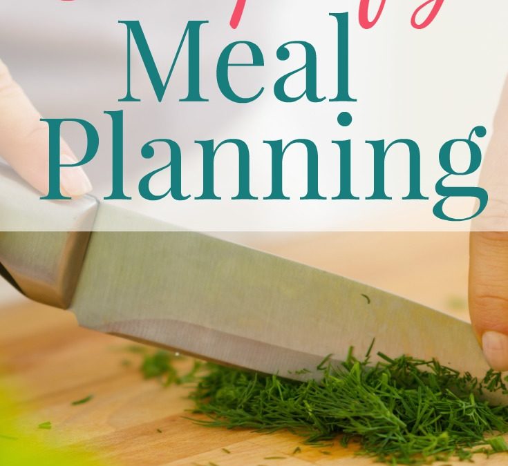 How to Simplify Meal Planning