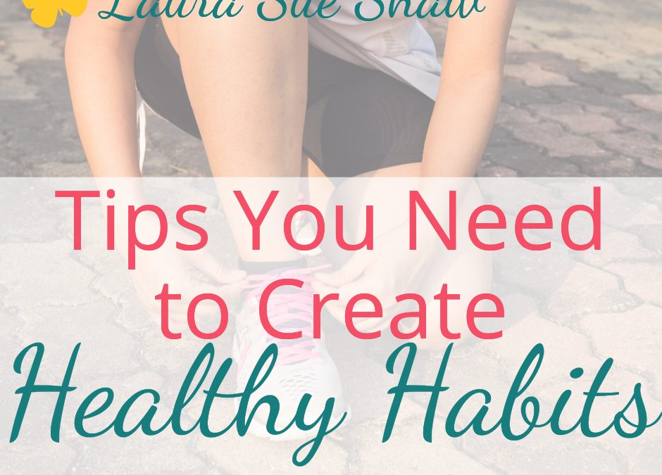 How to Create Healthy Habits