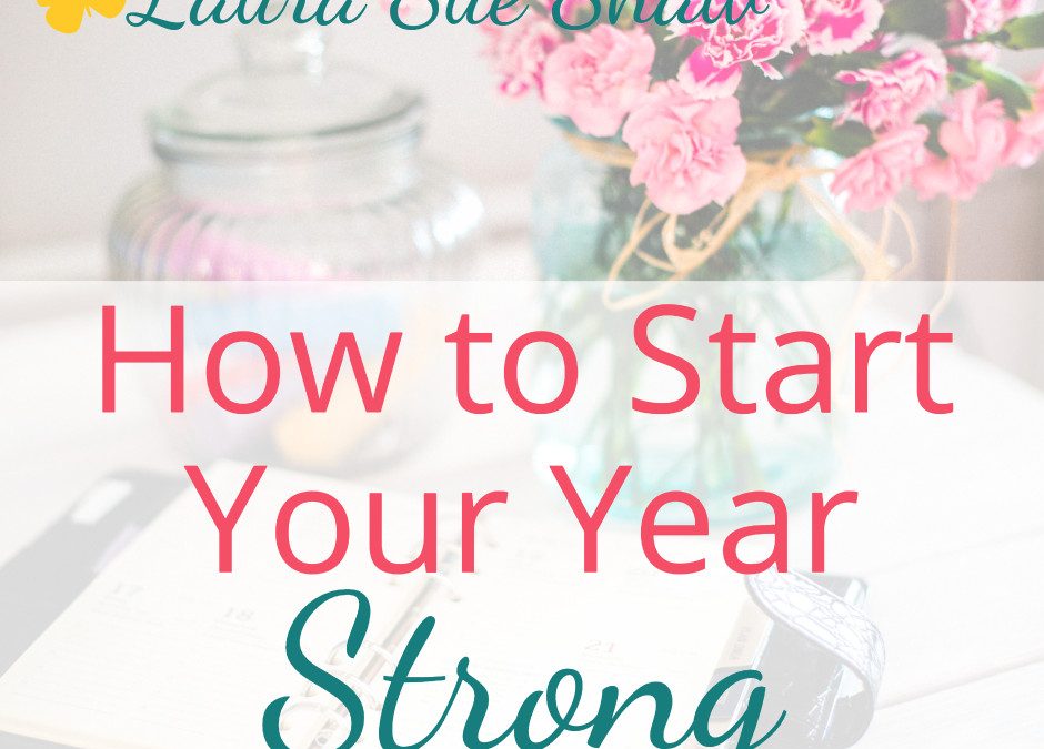 How to Start Your Year Strong