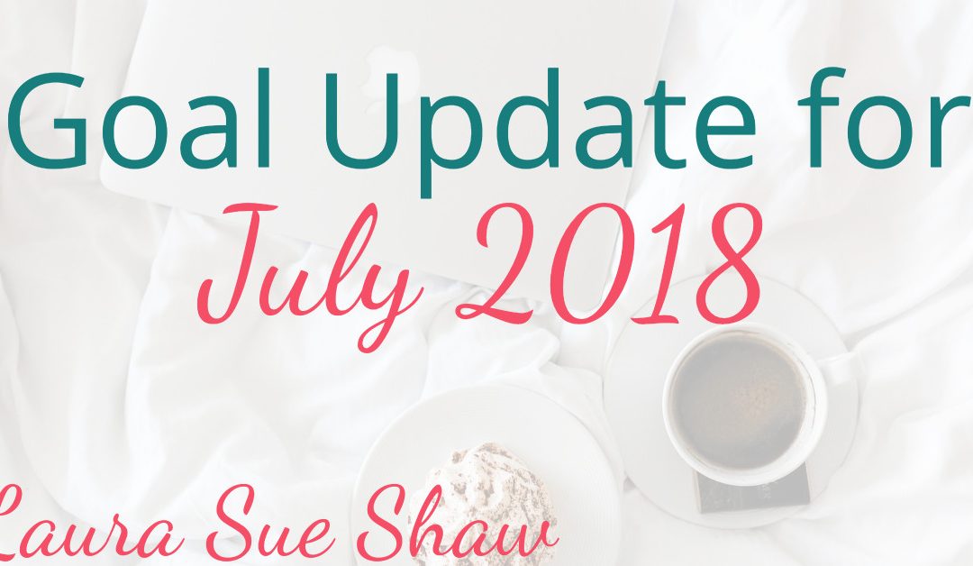 Goal Update for July 2018