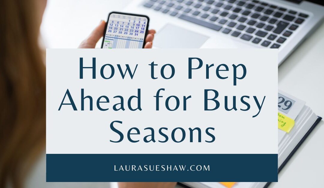 How to Prepare for Busy Seasons