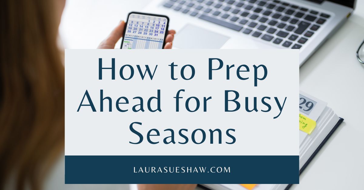 How to Prepare for Busy Seasons