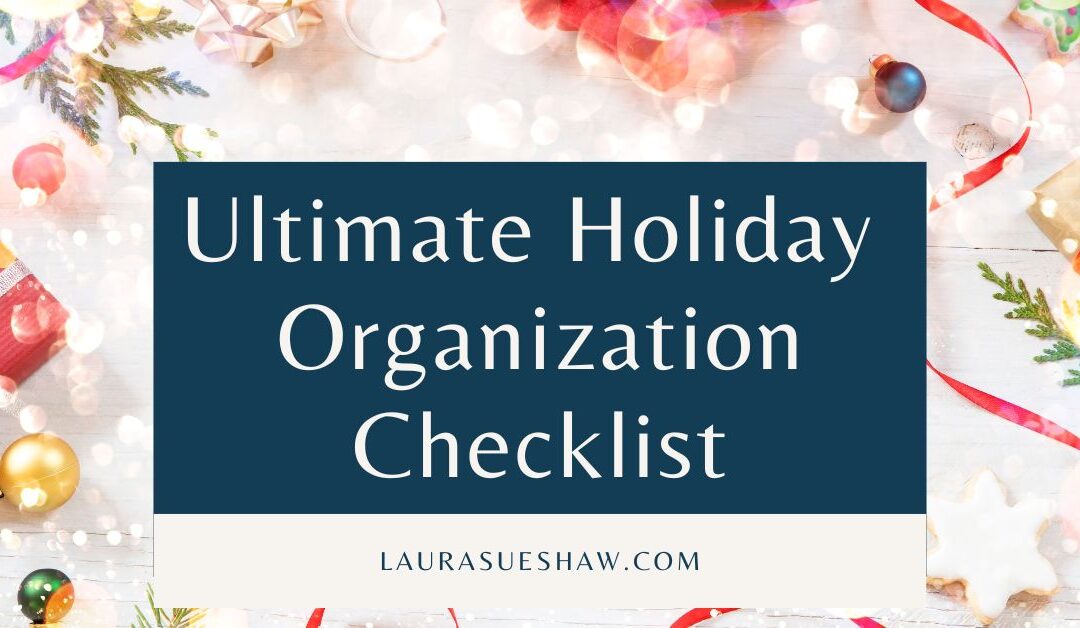 Ultimate Holiday Organization Checklist