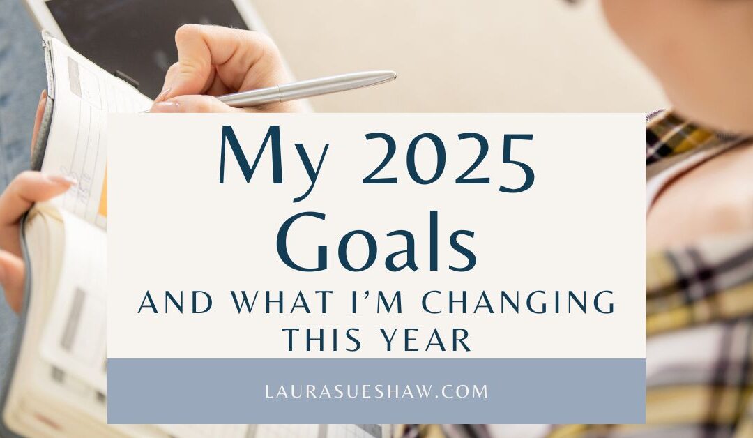 My 2025 Goals and What I’m Changing This Year