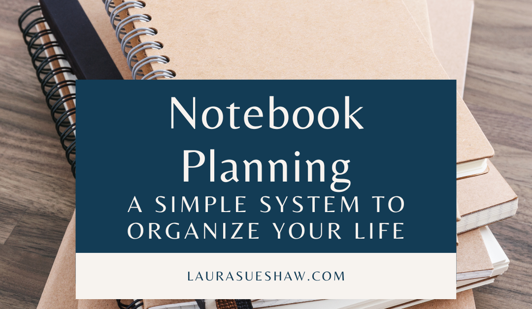 Notebook Planning: A Simple System to Organize Your Life