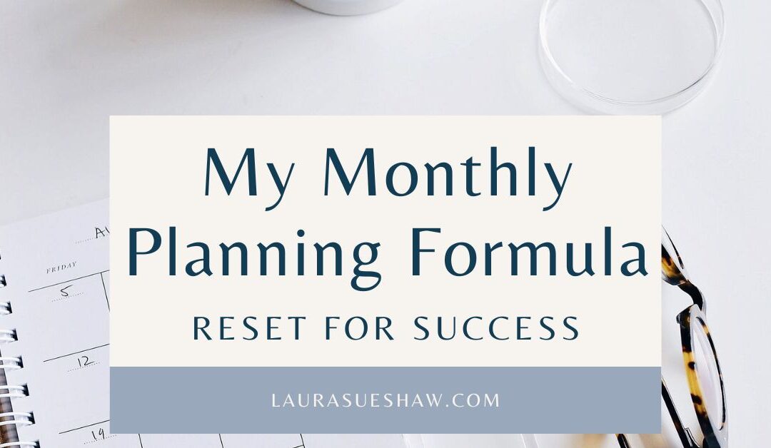 My Monthly Planning Formula: Reset for Success