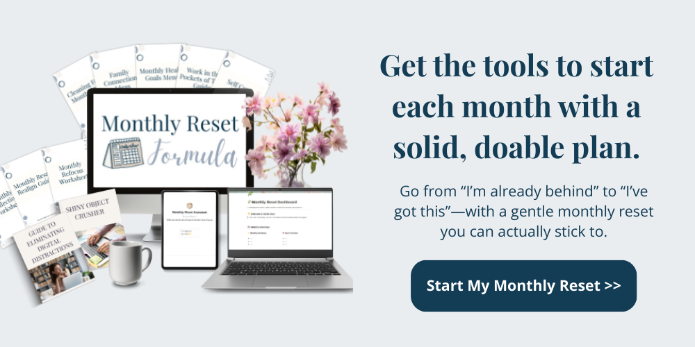Monthly Reset Formula - Get the toolkit to start each month with a solid, doable plan